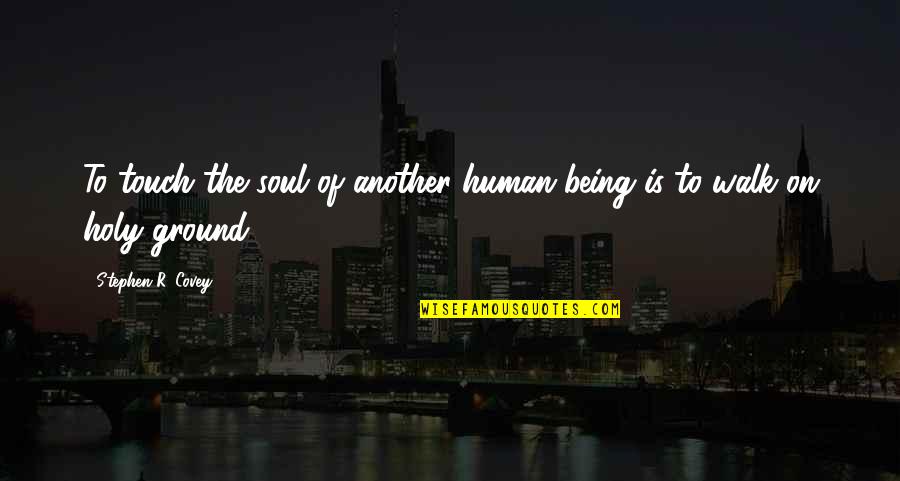 Diramos Pizza Quotes By Stephen R. Covey: To touch the soul of another human being Diramos Pizza Quotes By Stephen R. Covey: To touch the soul of another human being