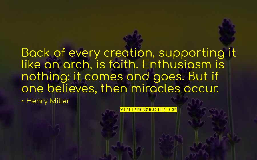 Direct Marketing Quotes By Henry Miller: Back of every creation, supporting it like an
