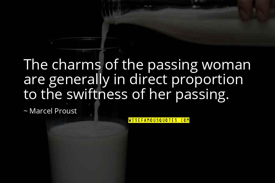 Direct Proportion Quotes By Marcel Proust: The charms of the passing woman are generally