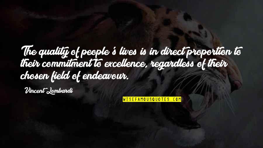 Direct Proportion Quotes By Vincent Lombardi: The quality of people's lives is in direct