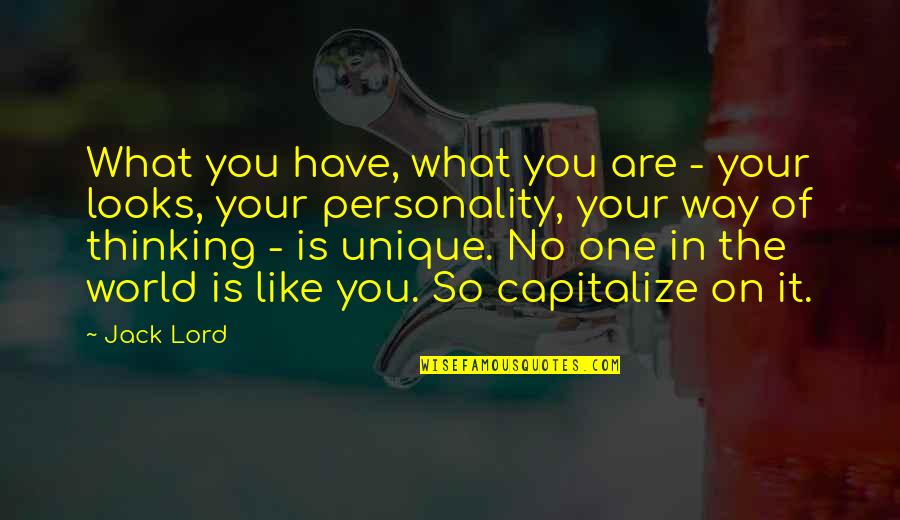 Directand Quotes By Jack Lord: What you have, what you are - your