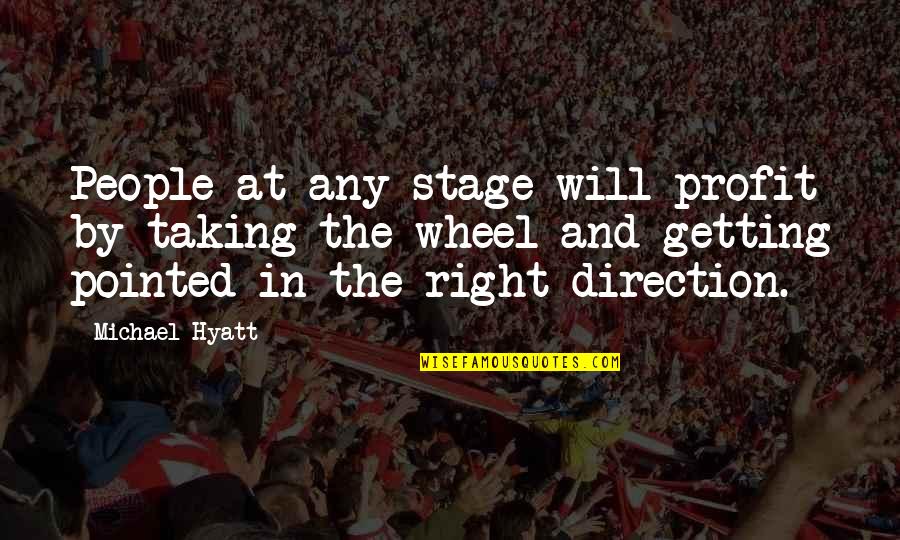 Direction In Life Quotes By Michael Hyatt: People at any stage will profit by taking