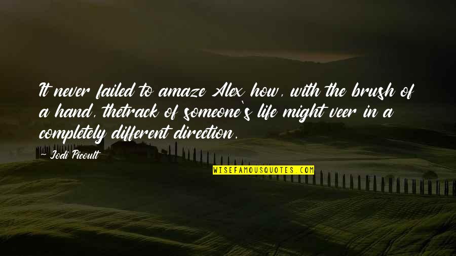 Direction Of Life Quotes By Jodi Picoult: It never failed to amaze Alex how, with