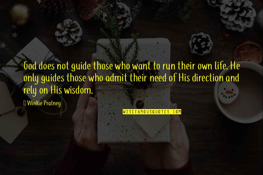 Direction Of Life Quotes By Winkie Pratney: God does not guide those who want to