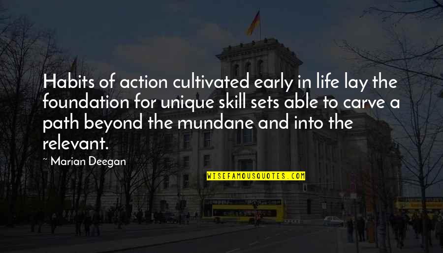 Directional Love Quotes By Marian Deegan: Habits of action cultivated early in life lay