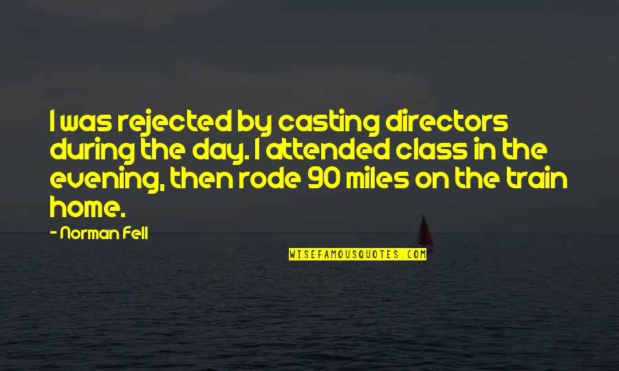 Directors Quotes By Norman Fell: I was rejected by casting directors during the