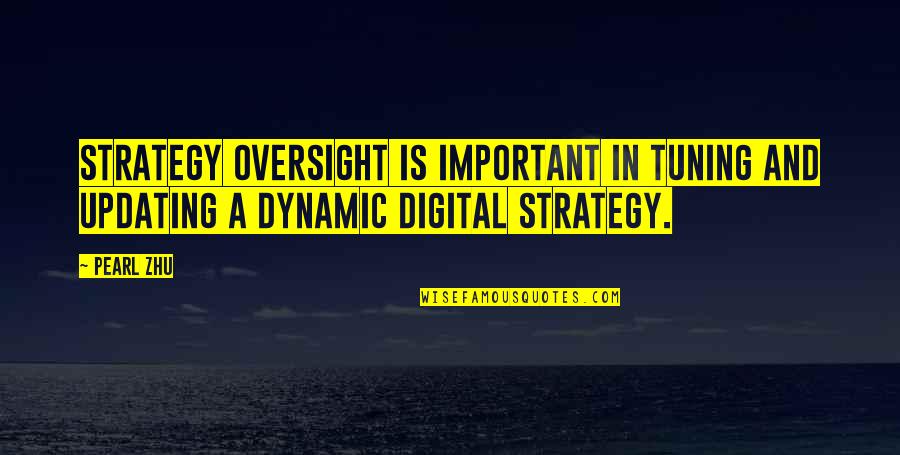 Directors Quotes By Pearl Zhu: Strategy oversight is important in tuning and updating