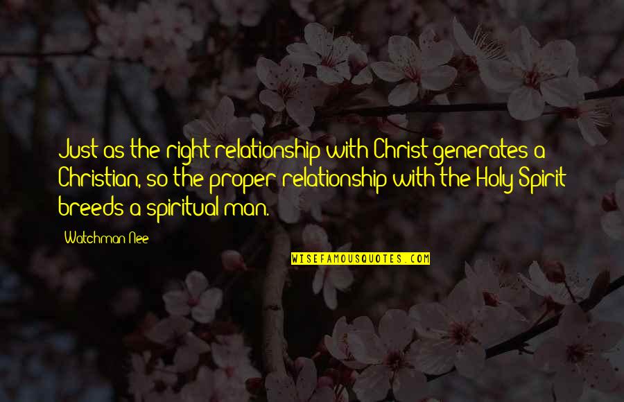 Directorship Quotes By Watchman Nee: Just as the right relationship with Christ generates Directorship Quotes By Watchman Nee: Just as the right relationship with Christ generates