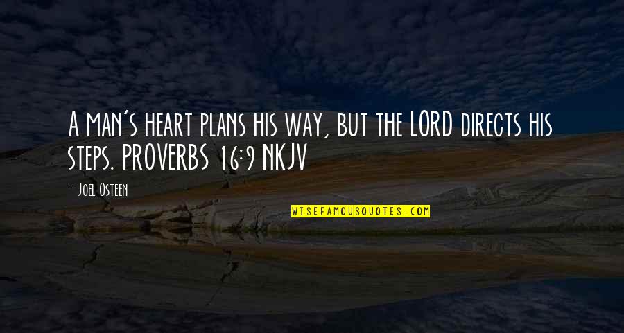 Directs Quotes By Joel Osteen: A man's heart plans his way, but the