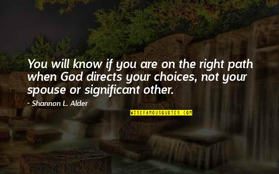 Directs Quotes By Shannon L. Alder: You will know if you are on the