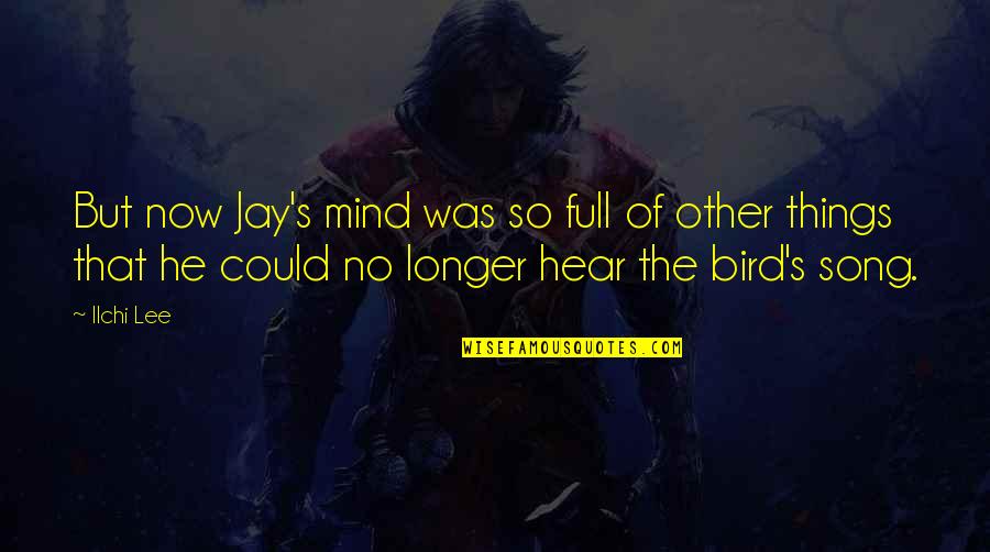 Diresta Winchester Quotes By Ilchi Lee: But now Jay's mind was so full of Diresta Winchester Quotes By Ilchi Lee: But now Jay's mind was so full of