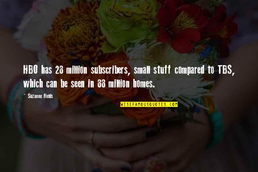 Diresta Winchester Quotes By Suzanne Fields: HBO has 28 million subscribers, small stuff compared Diresta Winchester Quotes By Suzanne Fields: HBO has 28 million subscribers, small stuff compared