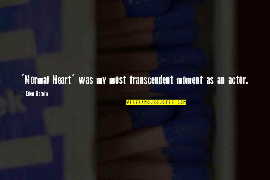Direta Caixa Quotes By Ellen Barkin: 'Normal Heart' was my most transcendent moment as