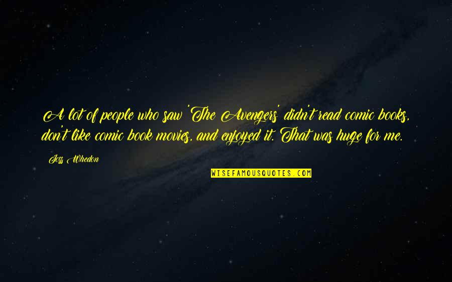Dirigeant Synonyme Quotes By Joss Whedon: A lot of people who saw 'The Avengers' Dirigeant Synonyme Quotes By Joss Whedon: A lot of people who saw 'The Avengers'