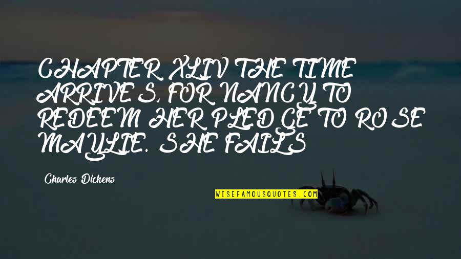 Diriger Moniteur Quotes By Charles Dickens: CHAPTER XLIV THE TIME ARRIVES, FOR NANCY TO Diriger Moniteur Quotes By Charles Dickens: CHAPTER XLIV THE TIME ARRIVES, FOR NANCY TO