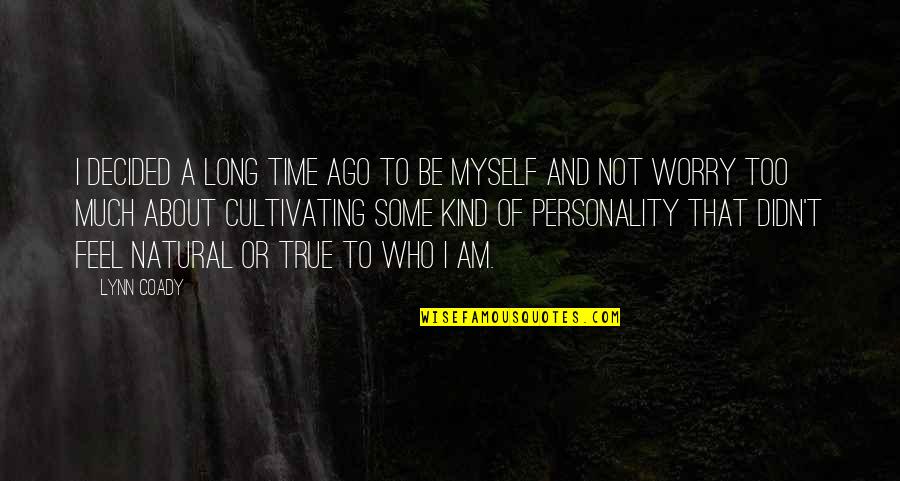 Dirigidos English Quotes By Lynn Coady: I decided a long time ago to be Dirigidos English Quotes By Lynn Coady: I decided a long time ago to be
