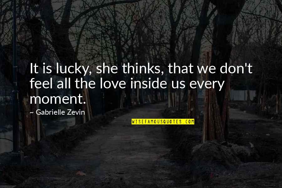 Dirigiste Quotes By Gabrielle Zevin: It is lucky, she thinks, that we don't