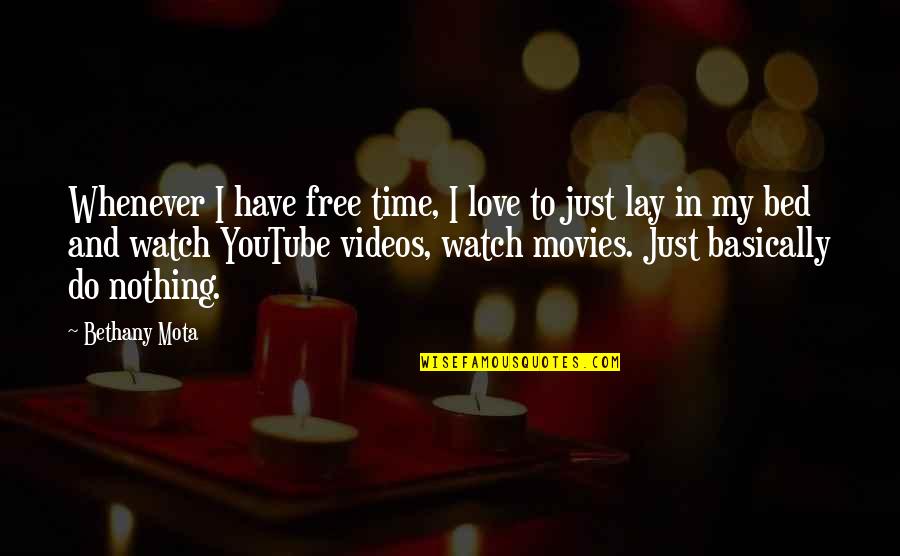 Diritadi Quotes By Bethany Mota: Whenever I have free time, I love to Diritadi Quotes By Bethany Mota: Whenever I have free time, I love to