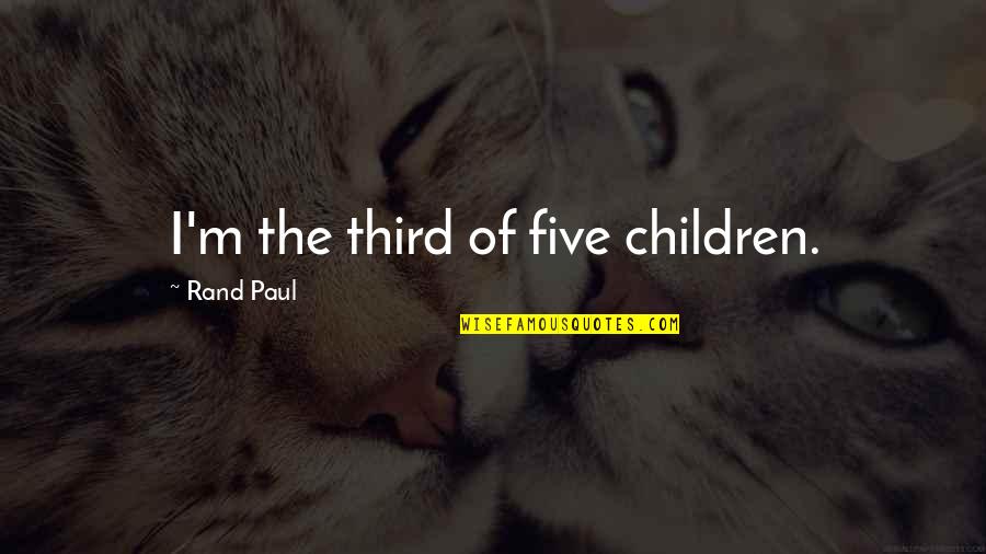 Diritadi Quotes By Rand Paul: I'm the third of five children. Diritadi Quotes By Rand Paul: I'm the third of five children.