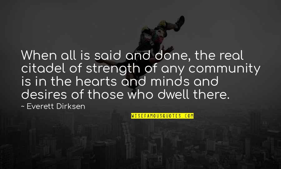 Dirksen Quotes By Everett Dirksen: When all is said and done, the real