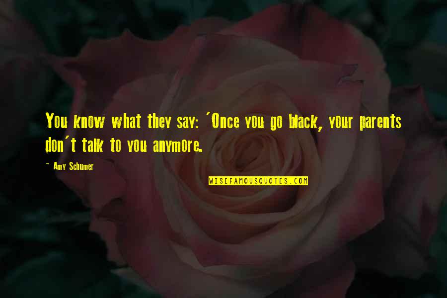 Dirndl Skirt Quotes By Amy Schumer: You know what they say: 'Once you go