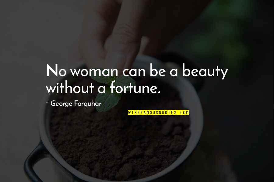 Diroma Quotes By George Farquhar: No woman can be a beauty without a Diroma Quotes By George Farquhar: No woman can be a beauty without a