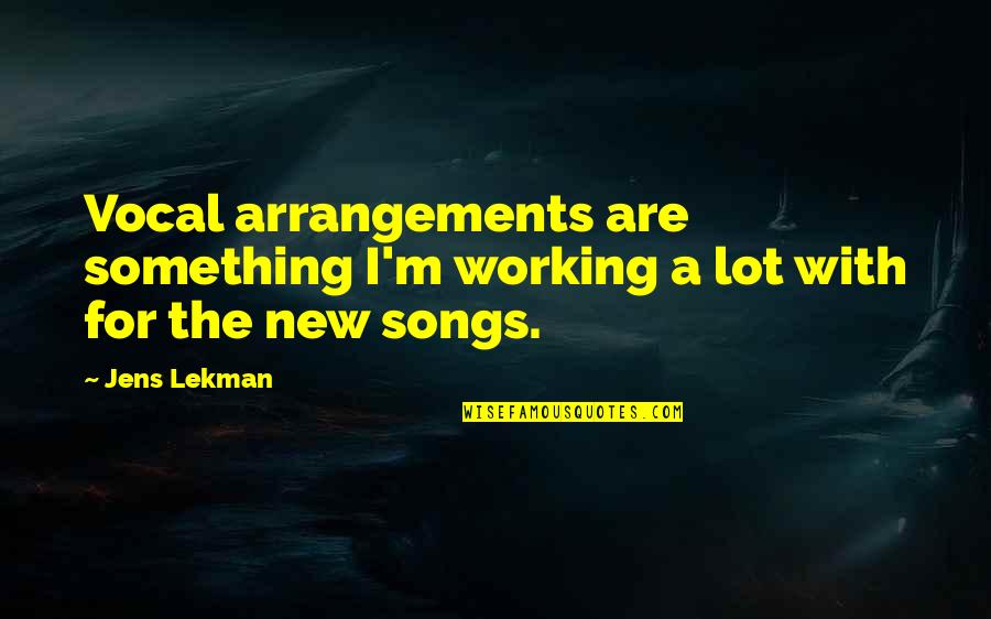 Dirt Path Quotes By Jens Lekman: Vocal arrangements are something I'm working a lot