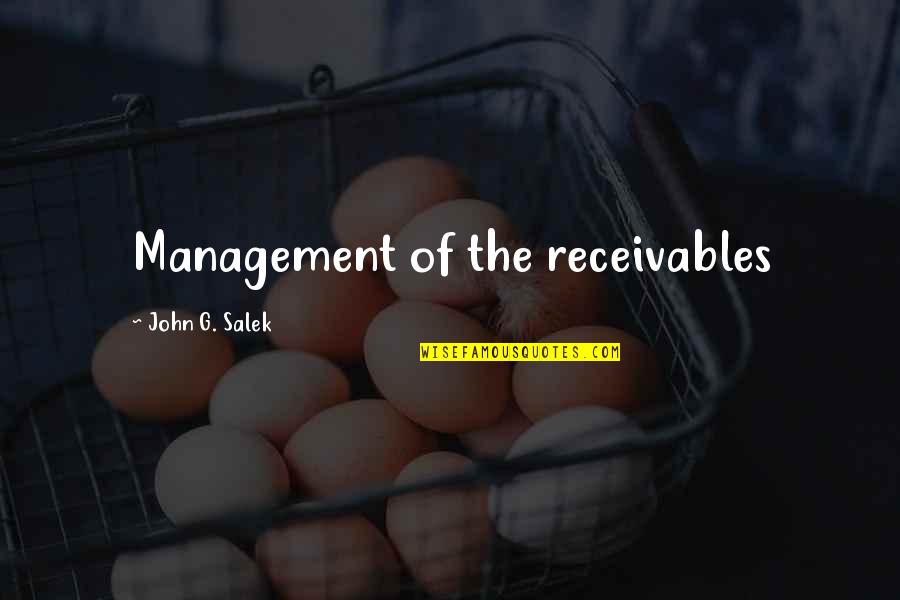 Dirtier Records Quotes By John G. Salek: Management of the receivables
