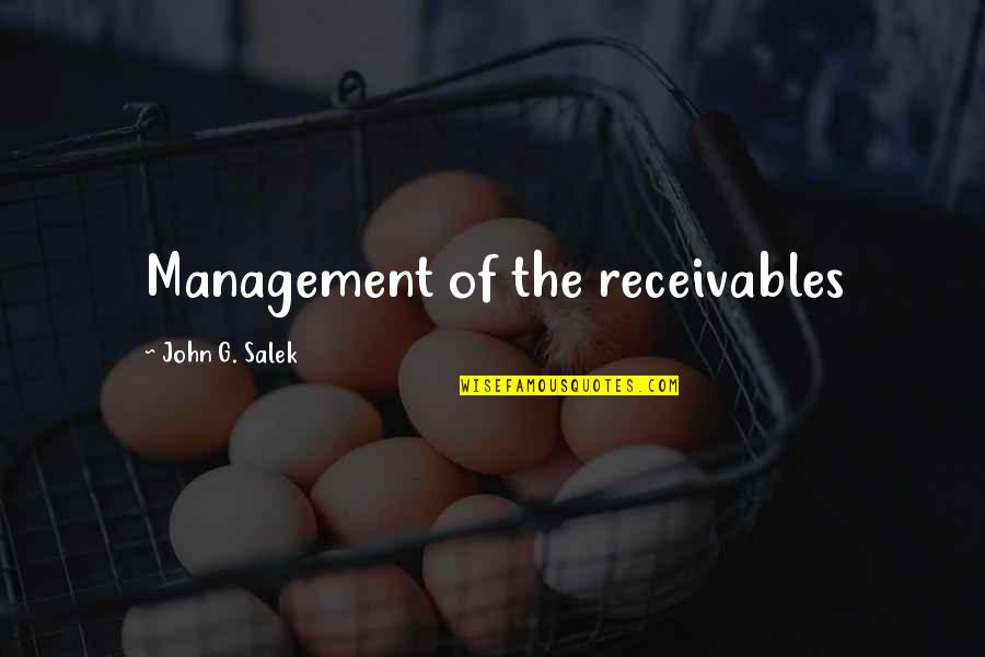 Dirtier Records Quotes By John G. Salek: Management of the receivables Dirtier Records Quotes By John G. Salek: Management of the receivables