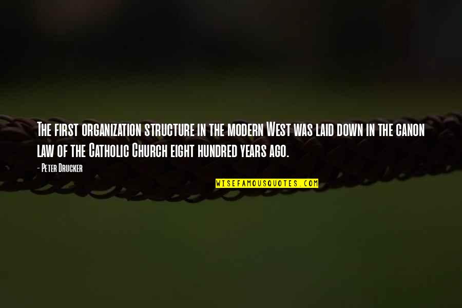 Dirty Bowling Quotes By Peter Drucker: The first organization structure in the modern West