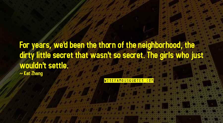 Dirty Little Quotes By Kat Zhang: For years, we'd been the thorn of the Dirty Little Quotes By Kat Zhang: For years, we'd been the thorn of the