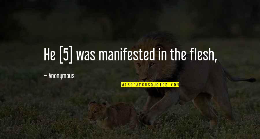 Dirty Rugby Quotes By Anonymous: He [5] was manifested in the flesh,