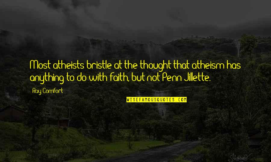Dirty Thoughts About You Quotes By Ray Comfort: Most atheists bristle at the thought that atheism Dirty Thoughts About You Quotes By Ray Comfort: Most atheists bristle at the thought that atheism