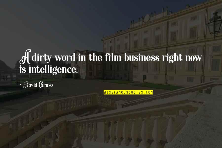 Dirty Words Quotes By David Caruso: A dirty word in the film business right
