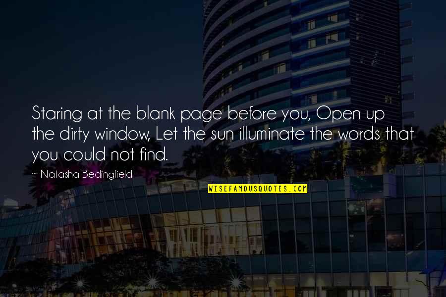 Dirty Words Quotes By Natasha Bedingfield: Staring at the blank page before you, Open