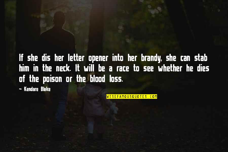 Dis Quotes By Kendare Blake: If she dis her letter opener into her