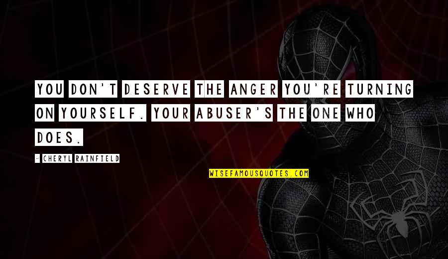 Disabilities Child Quotes By Cheryl Rainfield: You don't deserve the anger you're turning on Disabilities Child Quotes By Cheryl Rainfield: You don't deserve the anger you're turning on