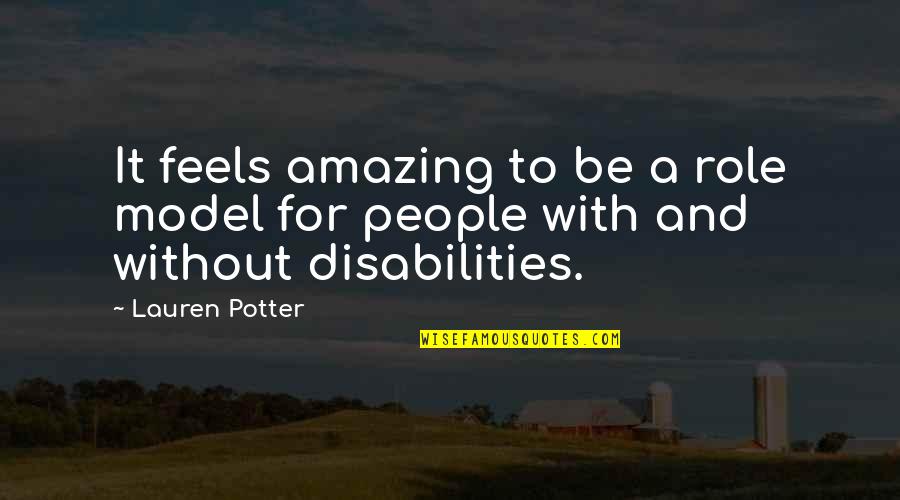 Disabilities Quotes By Lauren Potter: It feels amazing to be a role model