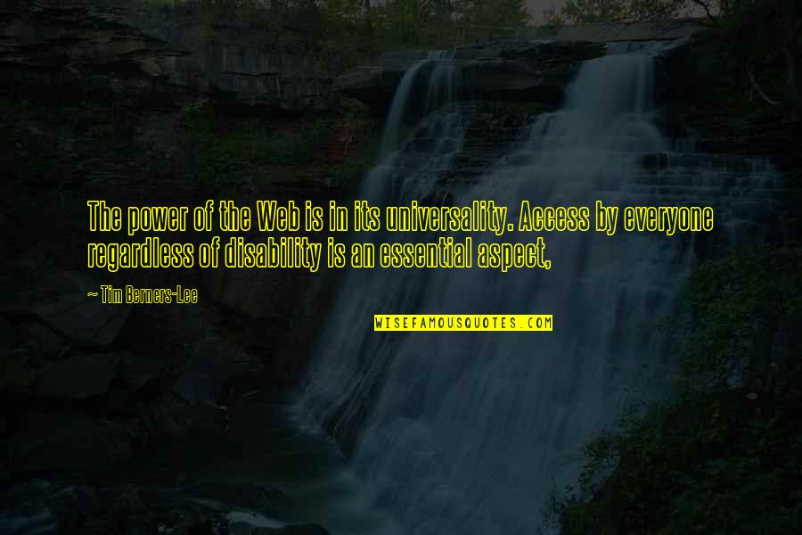Disability Quotes By Tim Berners-Lee: The power of the Web is in its