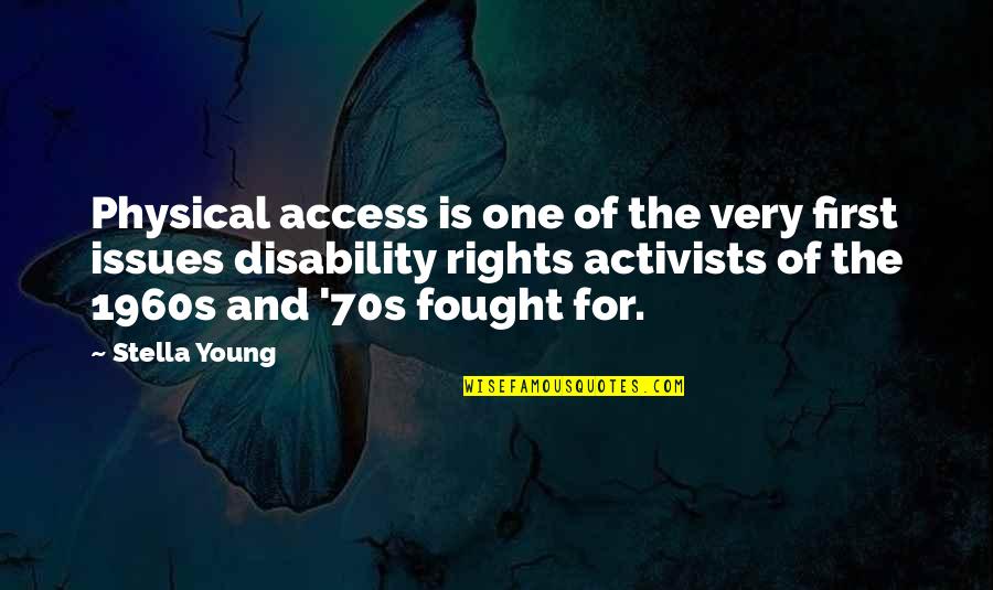 Disability Rights Quotes By Stella Young: Physical access is one of the very first