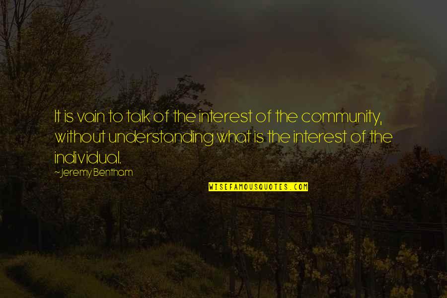 Disabler Beretta Quotes By Jeremy Bentham: It is vain to talk of the interest Disabler Beretta Quotes By Jeremy Bentham: It is vain to talk of the interest