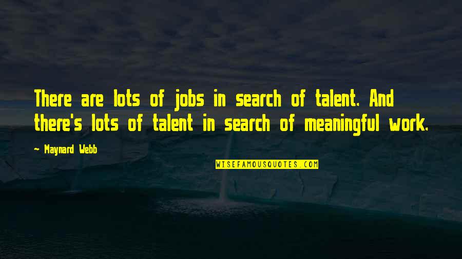 Disabler Quotes By Maynard Webb: There are lots of jobs in search of