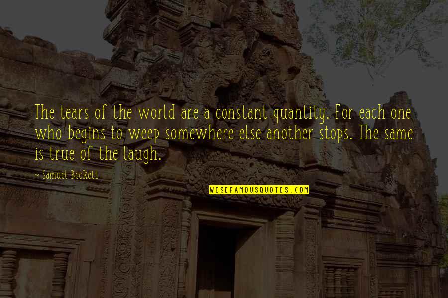Disagree Respectfully Quotes By Samuel Beckett: The tears of the world are a constant