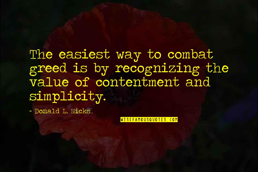 Disagreeable Looking Quotes By Donald L. Hicks: The easiest way to combat greed is by