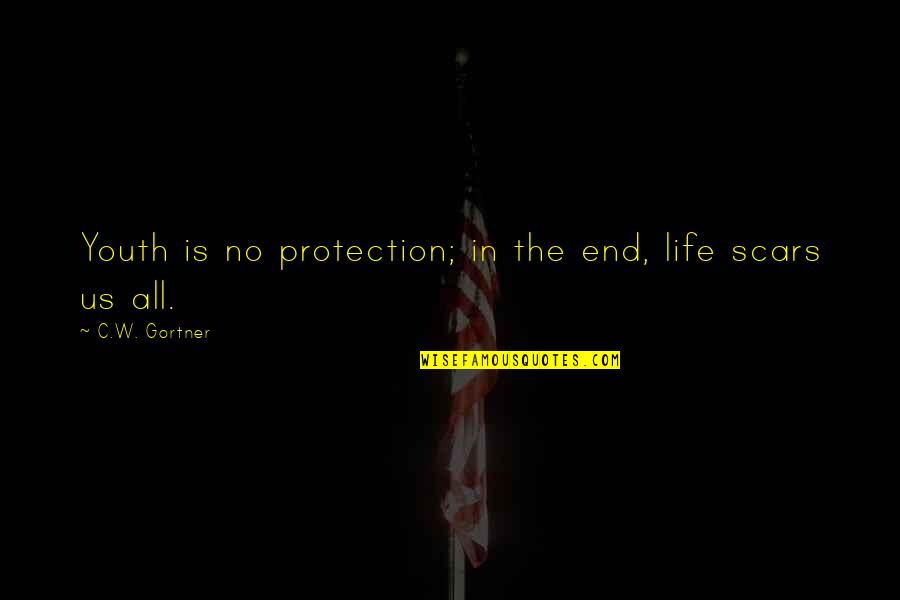 Disagreement With Friends Quotes By C.W. Gortner: Youth is no protection; in the end, life