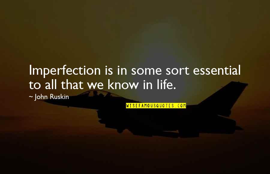 Disahkan In English Quotes By John Ruskin: Imperfection is in some sort essential to all