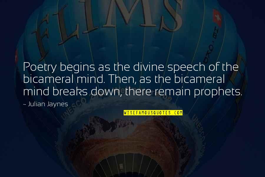 Disapointed Quotes By Julian Jaynes: Poetry begins as the divine speech of the