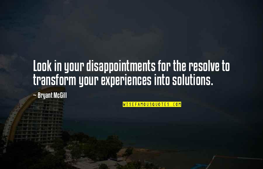 Disapointment Quotes By Bryant McGill: Look in your disappointments for the resolve to