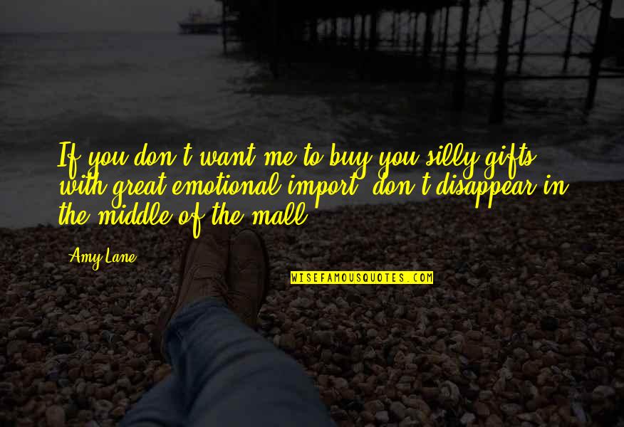 Disappear Quotes By Amy Lane: If you don't want me to buy you