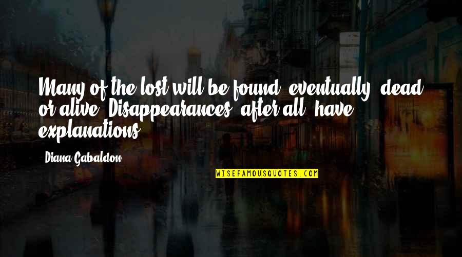 Disappearances Quotes By Diana Gabaldon: Many of the lost will be found, eventually,